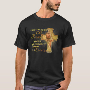 私は古いゴツゴツした十字架にしがみついて交流しよう Tシャツ