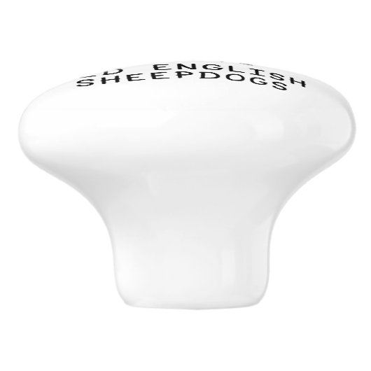 私は古い英語のシープドッグ（グレー1）かわいいOESが大好き セラミックノブ (側面)
