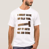 私は古い道具を持っていて、Tシャツの仕事を終える Tシャツ (正面)