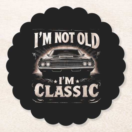 私は古くはない私はレトロのヴィンテージククラシックチャおもしろいー ペーパーコースター (正面)