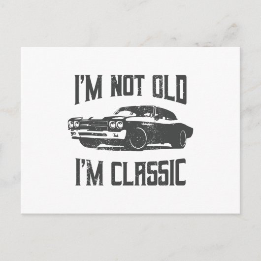 私は古くはない私はヴィンテージ車クラシックの誕生日ギフト ポストカード (正面)