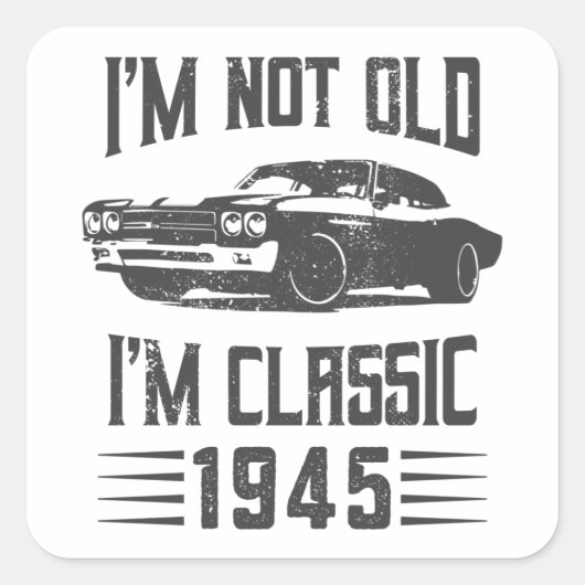 私は古くはない私は1945 80thクラシック誕生日車 スクエアシール (正面)