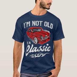 私は古くはない私は1950年代の車クラシック好きギフトおもしろいである Tシャツ