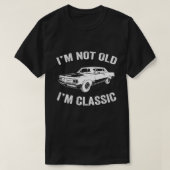 私は古くはない車のグラフィッククラシックギフトおもしろい Tシャツ (デザイン正面)