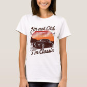 私は古くはない、私はタイムレスクラシックステートメントティー Tシャツ (正面)