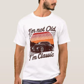 私は古くはない、私はタイムレスクラシックステートメントティー Tシャツ (正面)