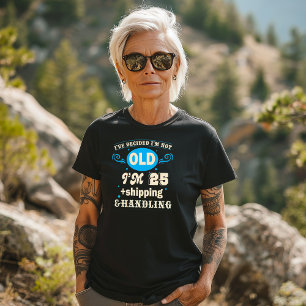 "私は古くはない、私は25 +出荷とハンドリング" Tシャツ