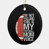 私は叫んでいないこれは私のサッカーママの声ギフトである セラミックオーナメント (左)