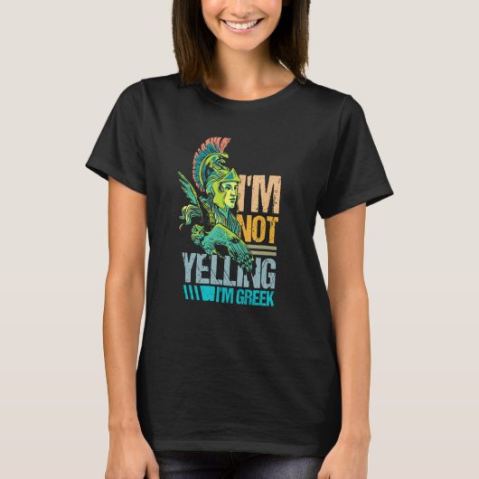 私は叫んでいません、私はギリシャ人です Tシャツ (正面)