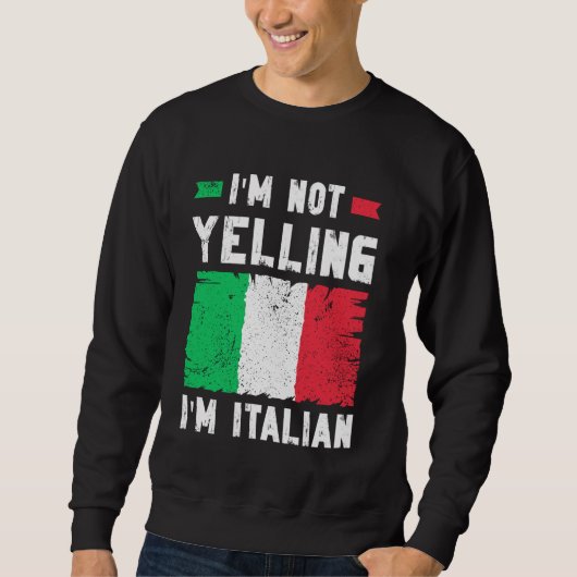 私は叫んでないイタリアン- おもしろいイタリアン スウェットシャツ (正面)