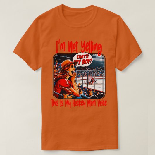 私は叫んでない私のコーチの声ホッケーママ Tシャツ (デザイン正面)