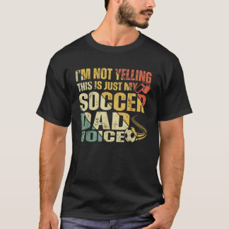 私は叫んでない私のサッカーパパ声 Tシャツ