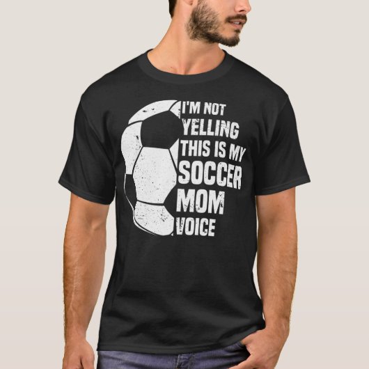 私は叫んでない私のサッカーママの声おもしろい Tシャツ (正面)
