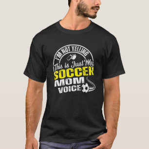 私は叫んでない私のサッカーママの声だけ Tシャツ