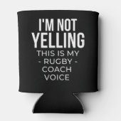 私は叫んでない私のラグビーコーチの声。 缶クーラー (裏面)