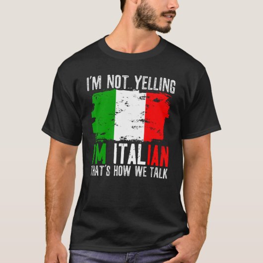 私は叫んでない私はイタイタリアンを話す方法である Tシャツ (正面)