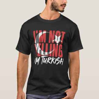 私は叫んでない私はトルコのイスタンブールトゥルキエTurke Tシャツ