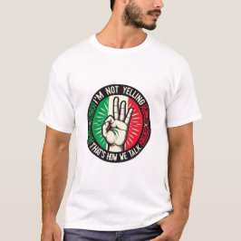私は叫んでない、私はイタリアン- Cultural笑わされる Tシャツ
