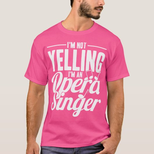私は叫んでない – 私はオペラ歌手のオペラ歌手である Tシャツ (正面)