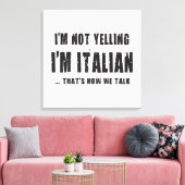 私は叫んでない、私は…イタリアンそれが私たちの話し方 キャンバスプリント (インサイチュ (リビング))