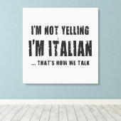 私は叫んでない、私は…イタリアンそれが私たちの話し方 キャンバスプリント (インサイチュ (ウッドフロア))