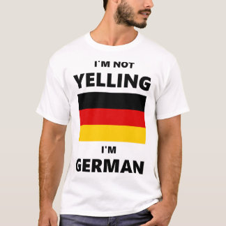 私は叫んではいない、私はドイツ人だ Tシャツ