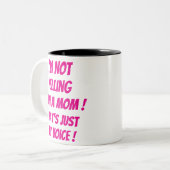 私は叫んではいない – 私は母だ！俺の声だ！ ツートーンマグカップ (正面左)