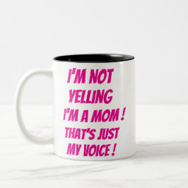 私は叫んではいない – 私は母だ!俺の声だ! ツートーンマグカップ