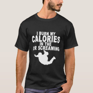 私は叫んでカロリーを空気中で燃やす Tシャツ