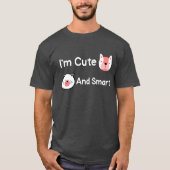 私は可愛くて動物頭が切れるのペットおもしろいことわざ Tシャツ (正面)