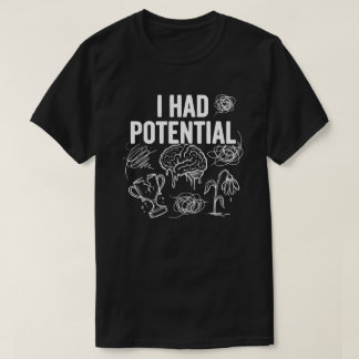 私は可能性を秘めていた(皮肉な)暗いユーモア Tシャツ