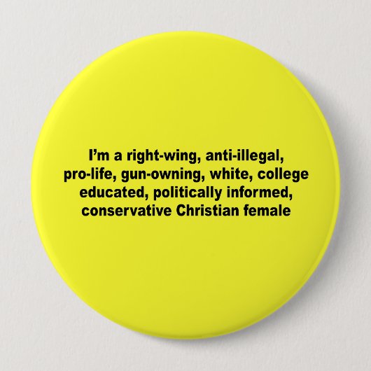 私は右翼、保守的なchrisitan女性です 缶バッジ (正面)
