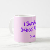 私は名前を挙げられたSchool Mugを生き延びました コーヒーマグカップ (正面左)