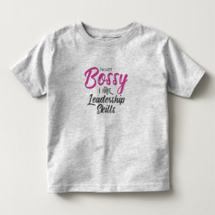 私は命令するわけじゃない、私にはリーダーシップスキルがあるの トドラーTシャツ