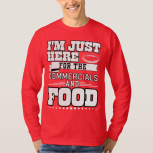 私は商業と食べ物のためにちょうどここにいる Tシャツ