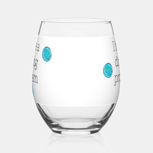 私は問題のピックボールを持っているおもしろい。 ステムなしワイングラス (左)