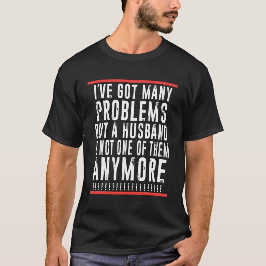 私は問題得があるが、彼らの一人を夫ではない Tシャツ (正面)