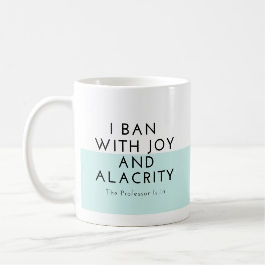 私は喜びと素早さで禁止 コーヒーマグカップ (左)