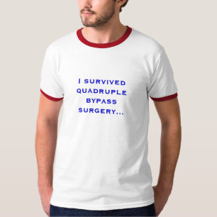 私は四倍のバイパス外科を…生き延びました Tシャツ