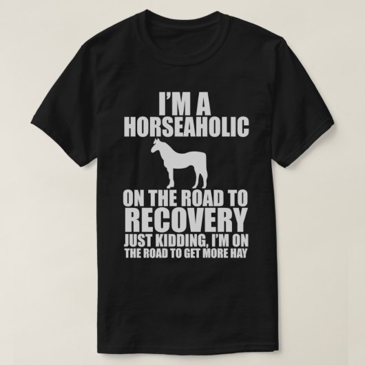 私は回復する馬1への道で馬の穴 Tシャツ (デザイン正面)