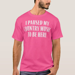 私は国の音楽を一時停止してここに来た1337 Tシャツ