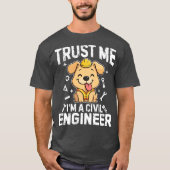 私は土木技師ですから信じてください Tシャツ (正面)