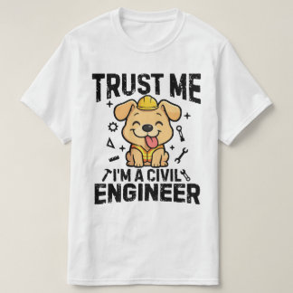 私は土木技師です、信じてください Tシャツ