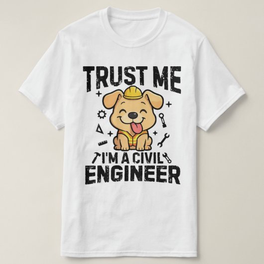 私は土木技師です、信じてください Tシャツ (デザイン正面)