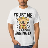 私は土木技師です、信じてください Tシャツ (正面)