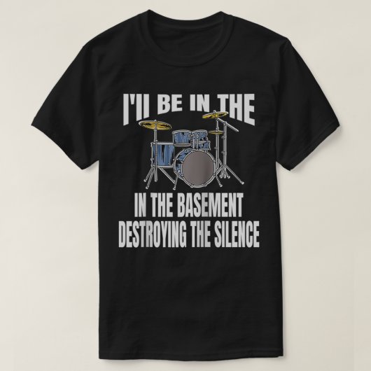 私は地下室で沈黙おもしろいを破壊する Tシャツ (デザイン正面)