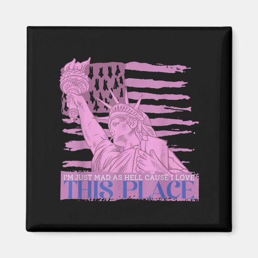 私は地獄のような不機嫌私はこの場所を愛した マグネット (正面)