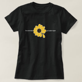 私は壊れていません。 ちょうど修理の下で。 (前部だけ) Tシャツ