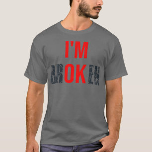 私は壊れている私は壊れた見えない病気Tee男性 Tシャツ