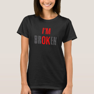 私は壊れている見えない病気を壊しても大丈夫メンタル Tシャツ